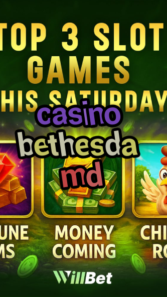 casino bethesda md-buildcasinogames.igamblingorder.com