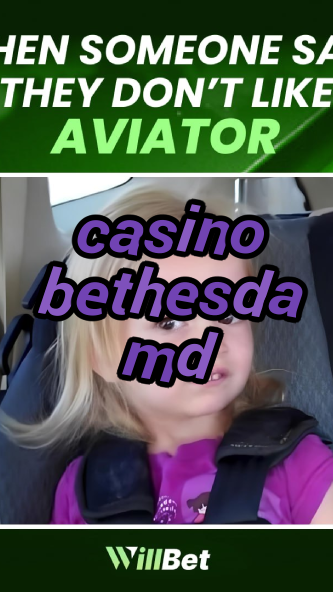 casino bethesda md-buildcasinogames.igamblingorder.com