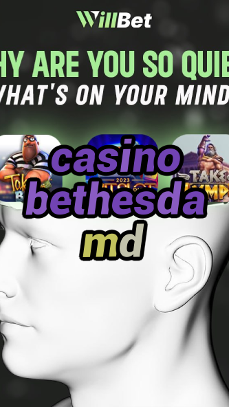 casino bethesda md-buildcasinogames.igamblingorder.com